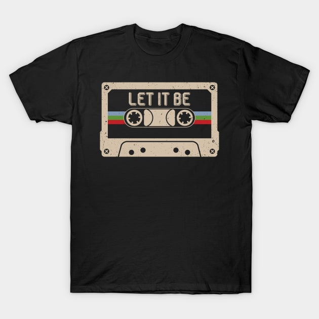 Let It Be Name Birthday Vintage Cassette Tape T-Shirt by Horton Cyborgrobot